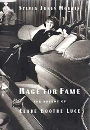 Image du vendeur pour Rage for Fame: The Ascent of Clare Boothe Luce mis en vente par LEFT COAST BOOKS