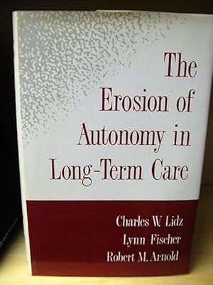 Bild des Verkufers fr The Erosion of Autonomy in Long-Term Care zum Verkauf von PsychoBabel & Skoob Books