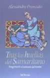 Seller image for Tras las huellas del Samaritano. Peregrinacin al santuario del hombre for sale by AG Library