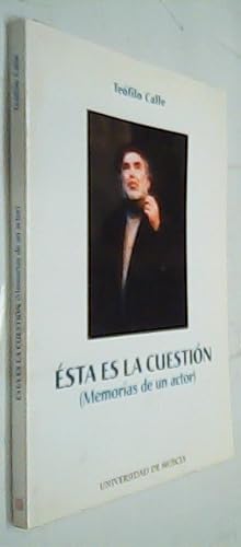Imagen del vendedor de sta es la cuestin (Memorias de un actor) a la venta por Librera La Candela