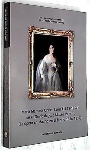 Seller image for Mara Manuela Oreiro Lema (1818-1854) en el Diario de Jos Musso Valiente (La pera en Madrid en el bienio 1836-1837) for sale by Librera La Candela