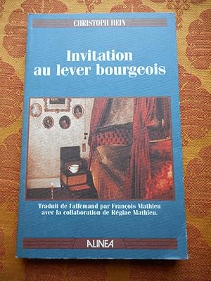 Imagen del vendedor de Invitation au lever bourgeois - Traduit de l'allemand par Francois Mathieu avec la collaboration de Regine Mathieu a la venta por Frederic Delbos