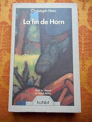 Imagen del vendedor de La fin de Horn - Traduit de l'allemand par Francois Mathieu a la venta por Frederic Delbos