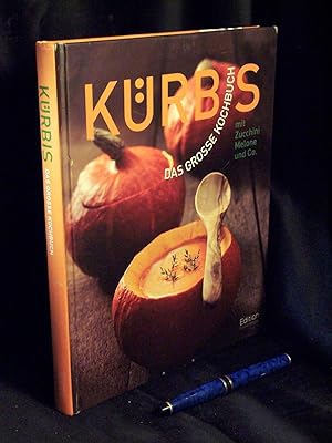 Kürbis, Das grosse Kochbuch - mit Zucchini, Melone und Co. -