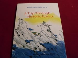 A TRIP THROUGH HISTORIC KOREA.