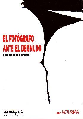 Imagen del vendedor de EL FOTOGRAFO ANTE EL DESNUDO. GUIA PRACTICA ILUSTRADA a la venta por Librera Raimundo