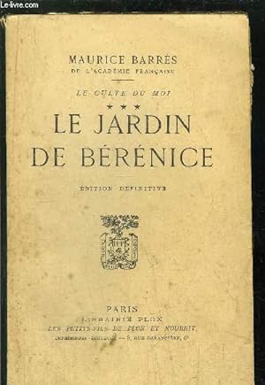 Image du vendeur pour LE CULTE DU MOI - TOME III - LE JARDIN DE BERENICE mis en vente par Le-Livre
