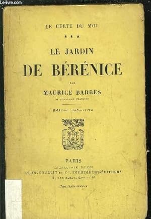 Image du vendeur pour LE CULTE DU MOI - TOME III - LE JARDIN DE BERENICE mis en vente par Le-Livre