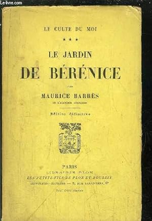 Image du vendeur pour LE CULTE DU MOI - TOME III - LE JARDIN DE BERENICE mis en vente par Le-Livre