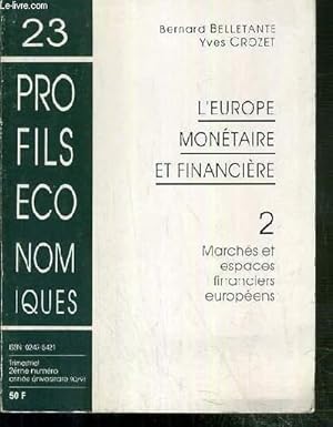 Imagen del vendedor de L'EUROPE MONETAIRE ET FINANCIERE - 2. MARCHES ET ESPCACES FINANCIERS EUROPEENS / PROFILS ECONOMIQUES N23 a la venta por Le-Livre