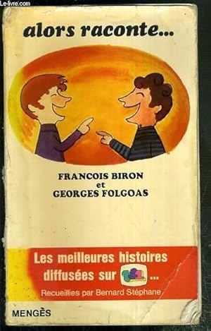 Seller image for ALORS RACONTE. - LES MEILLEURES HISTOIRES DIFFUSEES SUR TF1. RECUEILLIS PAR BERNARD STEPHANE. for sale by Le-Livre