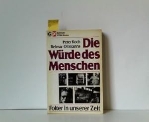 Seller image for Die Wrde des Menschen Folter in unserer Zeit for sale by ABC Versand e.K.
