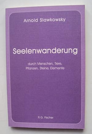 Bild des Verkufers fr Seelenwanderung durch Menschen, Tiere, Pflanzen, Steine, Elemente. zum Verkauf von Der Buchfreund