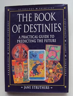 Imagen del vendedor de The Book of Destinies. A practical Guide to predicting the Future. a la venta por Der Buchfreund