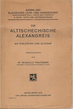 Seller image for Sammlung Slavischer Lehr- und Handb?cher, II Reihe: Texte und Untersuchungen: Die Alttschechischce Alexandreis for sale by Antiquariat Hans Wger