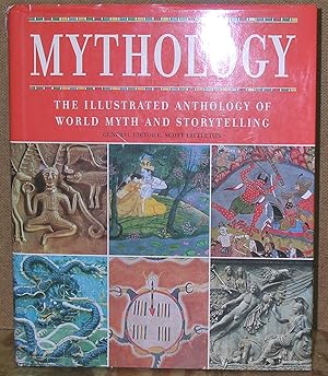 Mythology: The Illustrated Anthology of World Myth and Storytelling