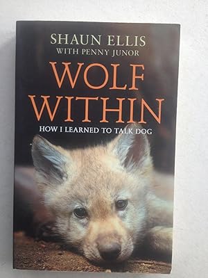 Immagine del venditore per The Wolf within How I Learned to Talk Dog venduto da Book Souk