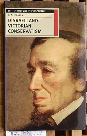 Disraeli and Victorian Conservatism British History in Perspective