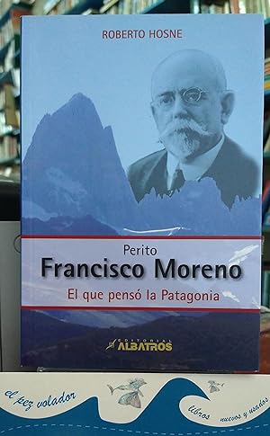 Imagen del vendedor de Perito Francisco Moreno. El que pens la Patagonia a la venta por Librera El Pez Volador