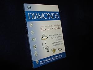 Diamonds---The Antoinette Matlins Buying Guide: How to Select, Buy, Care for and Enjoy Diamonds w...