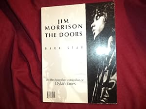 Immagine del venditore per Jim Morrison. The Doors. Dark Star. Un Libro Biografico y Fotografico de Dylan Jones. venduto da BookMine