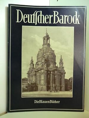 Immagine del venditore per Deutscher Barock. Die grossen Baumeister des 18. Jahrhunderts. Die Blauen Bcher venduto da Antiquariat Weber