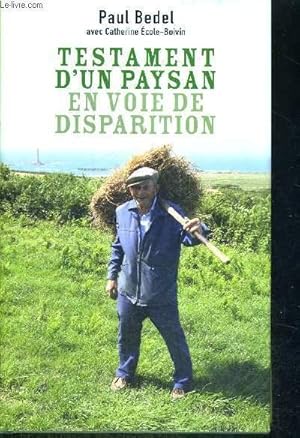 Image du vendeur pour TESTAMENT D'UN PAYSAN EN VOIE DE DISPARITION mis en vente par Le-Livre