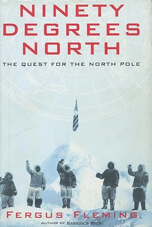 Seller image for Ninety Degrees North: The Quest for the North Pole for sale by Kenneth A. Himber