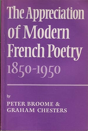 Seller image for The Appreciation of Modern French Poetry (1850-1950) for sale by Jonathan Grobe Books