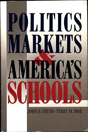 Imagen del vendedor de Politics, Markets, and America's Schools a la venta por Cat's Curiosities