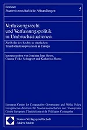 Seller image for Verfassungsrecht und Verfassungspolitik in Umbruchsituationen : zur Rolle des Rechts in staatlichen Transformationsprozessen in Europa, for sale by Antiquariat Im Baldreit