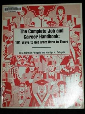 Seller image for Complete Job and Career Handbook, The : 101 Ways to Get from Here to There for sale by Lotzabooks