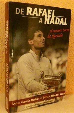 Image du vendeur pour DE RAFAEL A NADAL. El camino hacia la leyenda mis en vente par Librera Torres-Espinosa