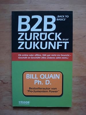 Seller image for Zurck zur Zukunft : B2B - Back to Basics for sale by Antiquariat Birgit Gerl