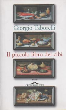 Imagen del vendedor de Il piccolo libro dei cibi.: Traduzione di Massenzio Taborelli. a la venta por Studio Bibliografico Adige