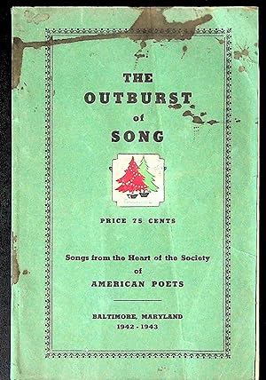 The Outburst of Song: Songs from the Heart of the Society of American Poets. 1942-1943