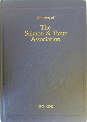 Bild des Verkufers fr A History Of The Salmon And Trout Association 1903-2003 zum Verkauf von Hereward Books