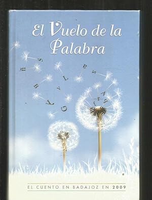 Imagen del vendedor de VUELO DE LA PALABRA - EL. EL CUENTO EN BADAJOZ EN 2009 a la venta por Desvn del Libro / Desvan del Libro, SL