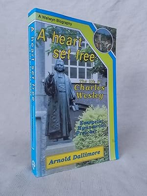 Bild des Verkufers fr A HEART SET FREE THE LIFE OF CHARLES WESLEY zum Verkauf von Gage Postal Books