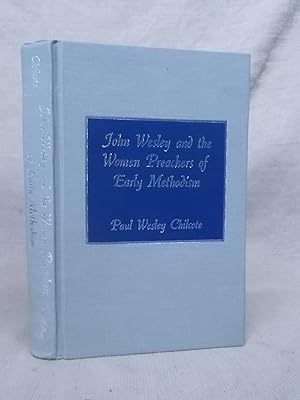 Seller image for JOHN WESLEY AND THE WOMEN PREACHERS OF EARLY METHODISM ATLA MONOGRAPH SERIES NO. 25 for sale by Gage Postal Books