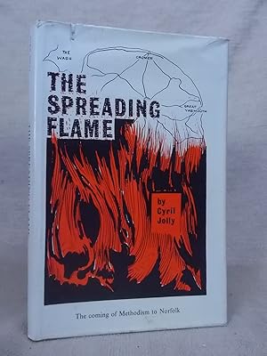 Seller image for THE SPREADING FLAME THE COMING OF METHODISM TO NORFOLK 1751-1811 for sale by Gage Postal Books