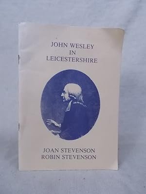 Seller image for JOHN WESLEY IN LEICESTERSHIRE for sale by Gage Postal Books