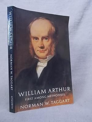Seller image for WILLIAM ARTHUR FIRST AMONG METHODISTS for sale by Gage Postal Books