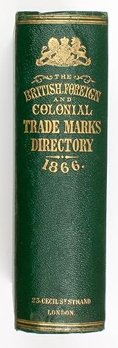 The British, Foreign and Colonial Trade Marks Directory. To which is added an International Guide...