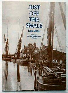 Immagine del venditore per JUST OFF THE SWALE. THE STORY OF THE BARGE BUILDING VILLAGE OF CONYER. WITH ILLUSTRATIONS BY JEREMY NESHAM. venduto da Marrins Bookshop