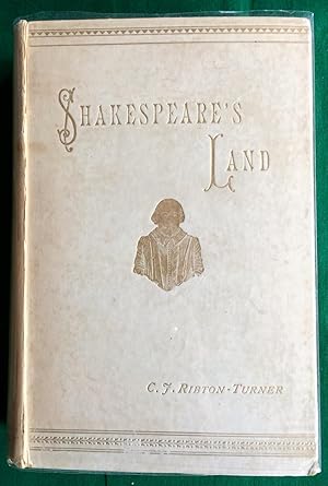 Shakespeare's Land. Being A Description of Central And Southern Warwickshire.