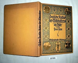 Bild des Verkufers fr Deutsche Kultur des Mittelalters im Bilde zum Verkauf von Versandhandel fr Sammler