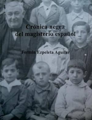 Imagen del vendedor de Crnica negra del magisterio espaol. Prlogo de Vctor M. Juan Borroy. a la venta por Hesperia Libros