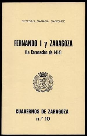 Imagen del vendedor de Fernando I y Zaragoza. La Coronacin de 1414. a la venta por Hesperia Libros