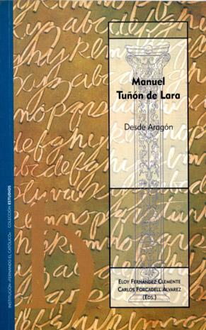 Seller image for Manuel Tun de Lara: desde Aragn. for sale by Hesperia Libros